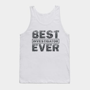 Best investigator ever Tank Top